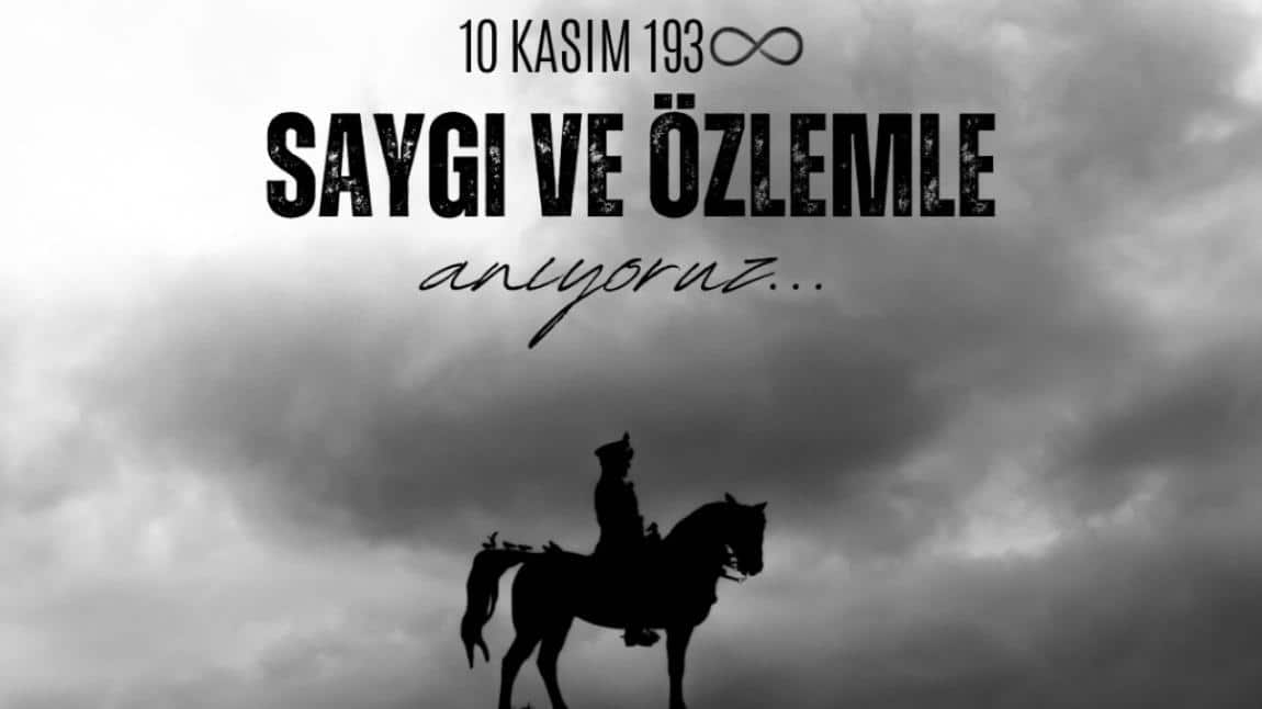 10 KASIM ATATÜRK'Ü ANMA PROGRAMI GERÇEKLEŞTİRİLDİ